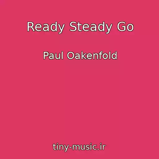 کاور آهنگ Ready Steady Go از Paul Oakenfold