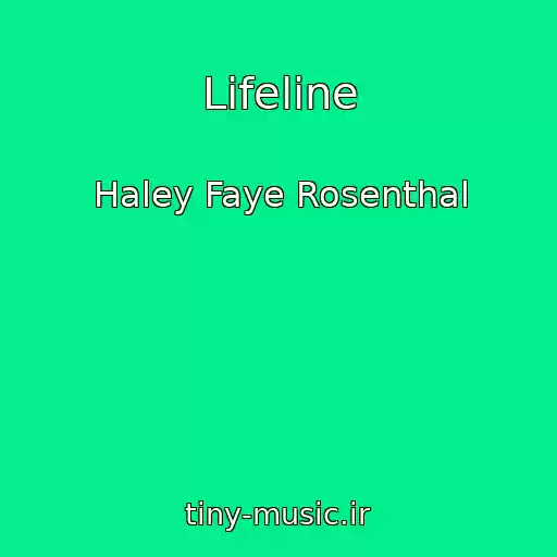 کاور آهنگ Lifeline از Haley Faye Rosenthal