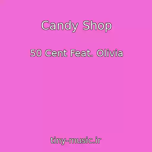 کاور آهنگ Candy Shop از 50 Cent Feat. Olivia