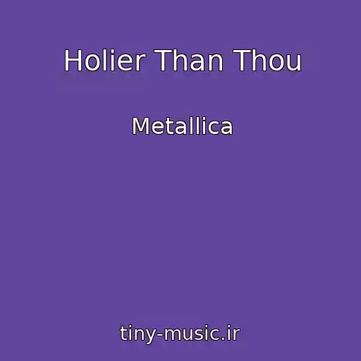 کاور آهنگ Holier Than Thou از Metallica