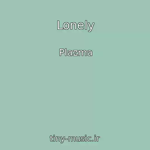 کاور آهنگ Lonely از Plazma