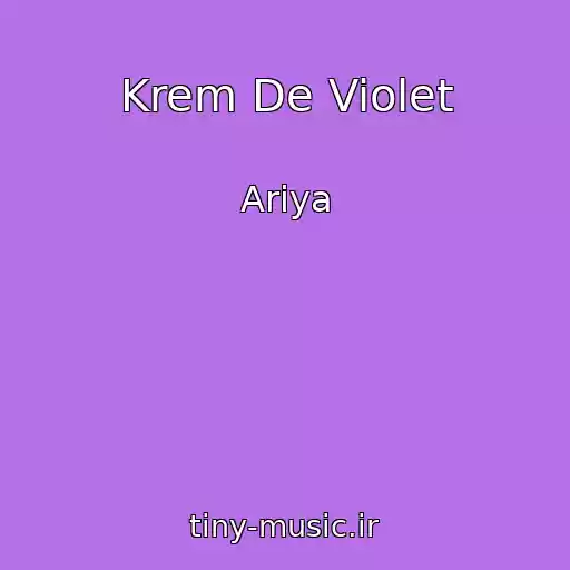 کاور آهنگ Krem De Violet از Ariya