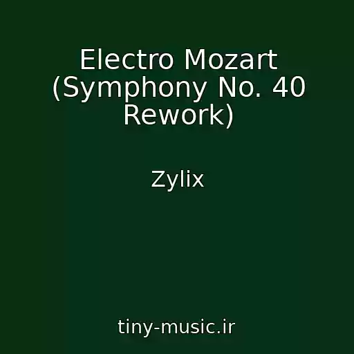 کاور آهنگ Electro Mozart (Symphony No. 40 Rework) از Zylix