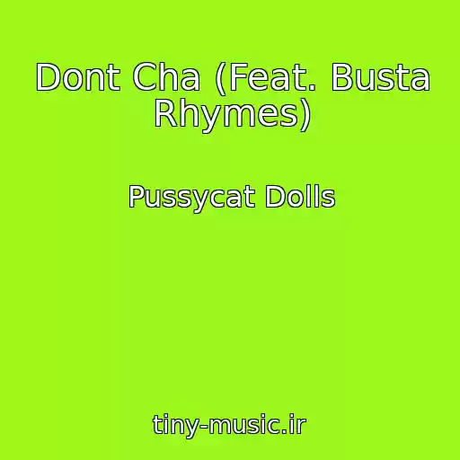کاور آهنگ Dont Cha (Feat. Busta Rhymes) از Pussycat Dolls