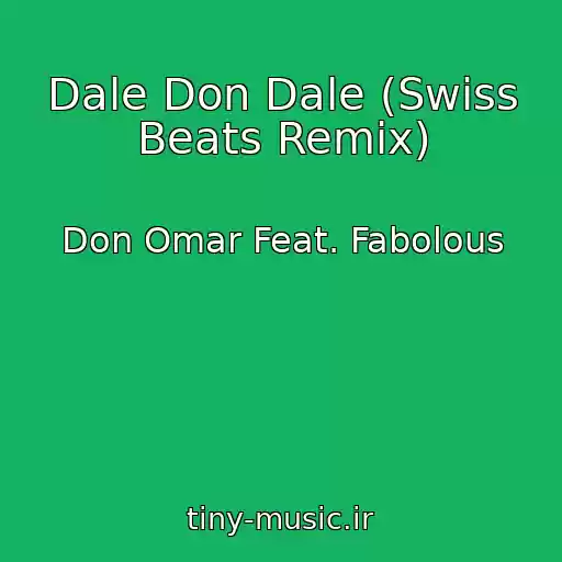 کاور آهنگ Dale Don Dale (Swiss Beats Remix) از Don Omar Feat. Fabolous