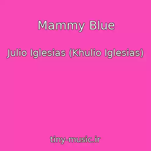 کاور آهنگ Mammy Blue از Julio Iglesias (Khulio Iglesias)