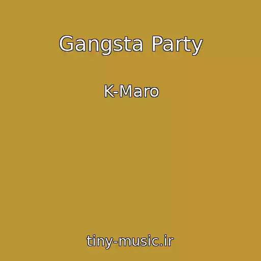 کاور آهنگ Gangsta Party از K-Maro
