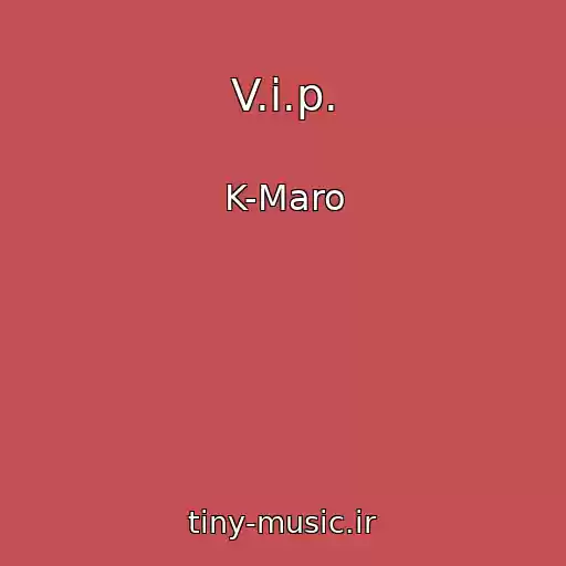 کاور آهنگ V.i.p. از K-Maro