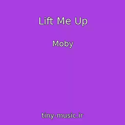 کاور آهنگ Lift Me Up از Moby