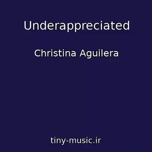 کاور آهنگ Underappreciated از Christina Aguilera
