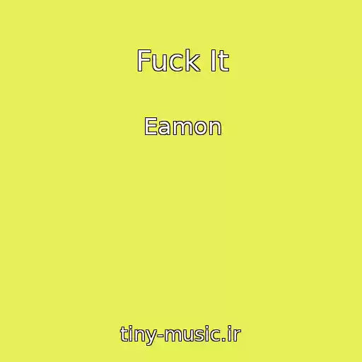 کاور آهنگ Fuck It از Eamon