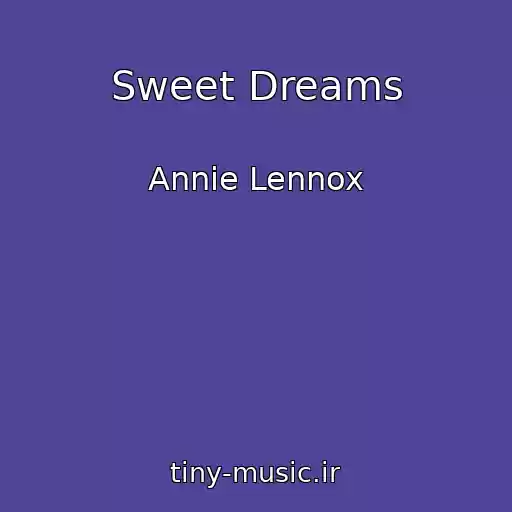 کاور آهنگ Sweet Dreams از Annie Lennox