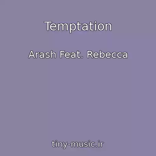 کاور آهنگ Temptation از Arash Feat. Rebecca
