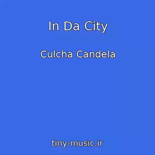 کاور آهنگ In Da City از Culcha Candela