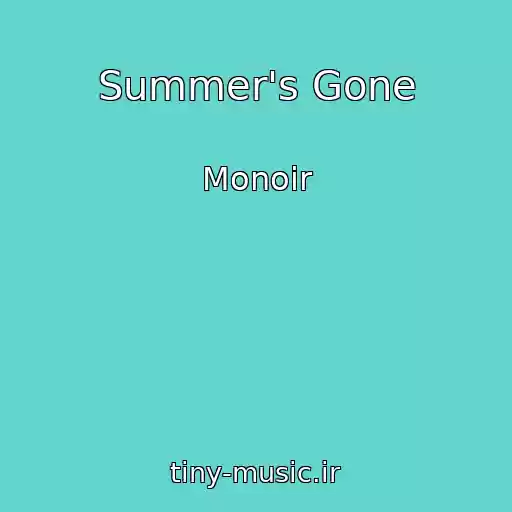 کاور آهنگ Summer's Gone از Monoir