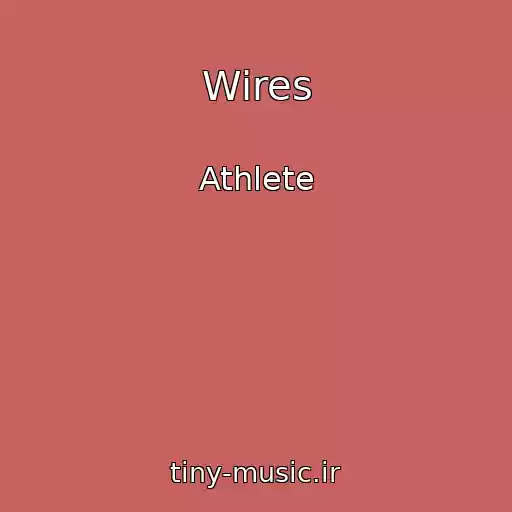 کاور آهنگ Wires از Athlete