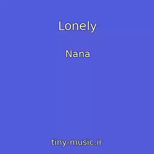 کاور آهنگ Lonely از Nana