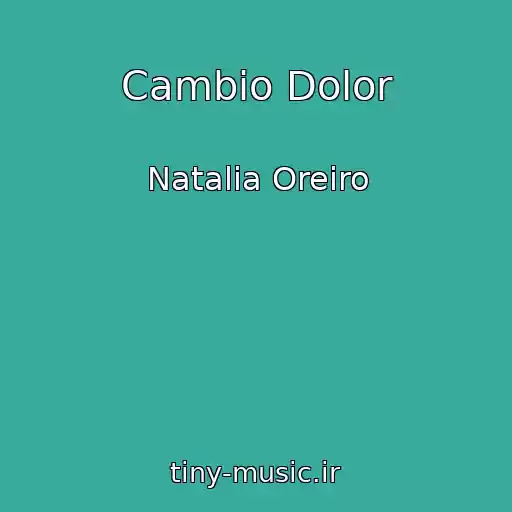 کاور آهنگ Cambio Dolor از Natalia Oreiro