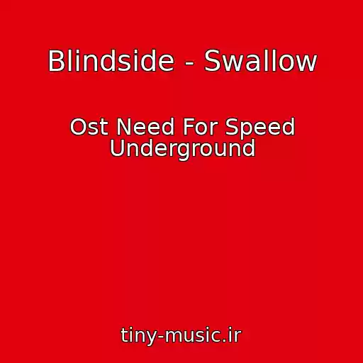 کاور آهنگ Blindside - Swallow از Ost Need For Speed Underground