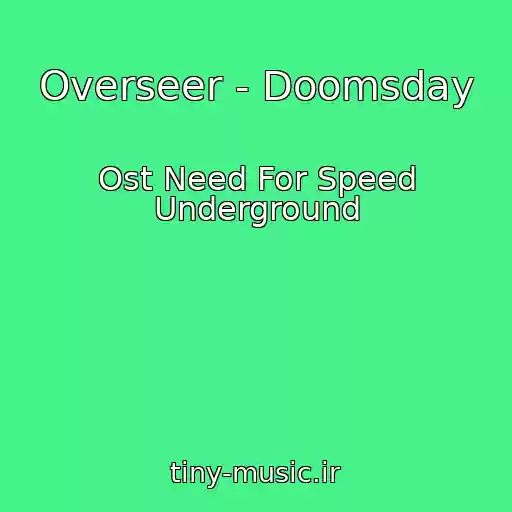 کاور آهنگ Overseer - Doomsday از Ost Need For Speed Underground