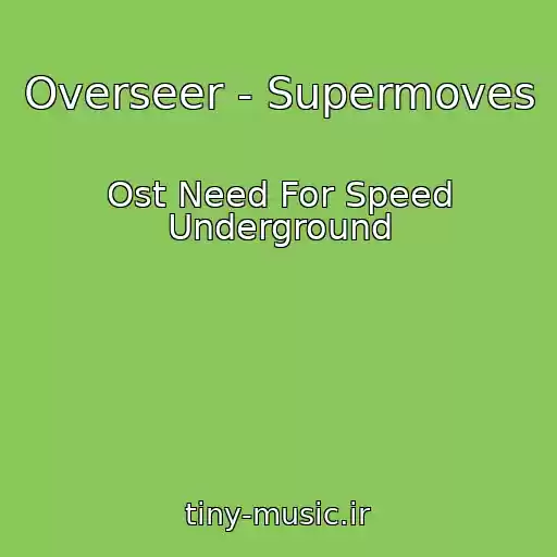 کاور آهنگ Overseer - Supermoves از Ost Need For Speed Underground