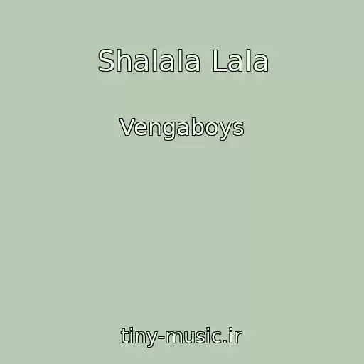 کاور آهنگ Shalala Lala از Vengaboys