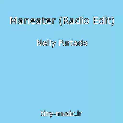 کاور آهنگ Maneater (Radio Edit) از Nelly Furtado