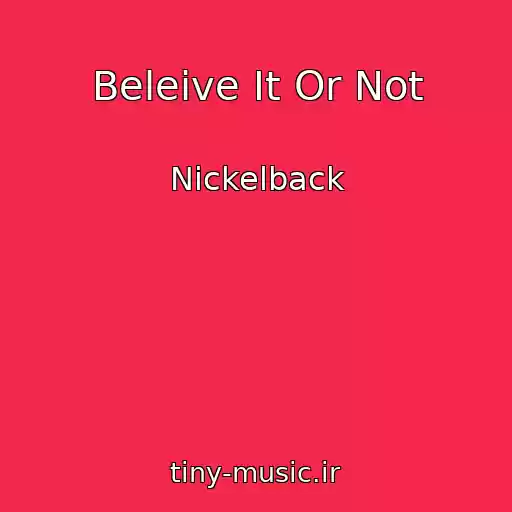 کاور آهنگ Beleive It Or Not از Nickelback