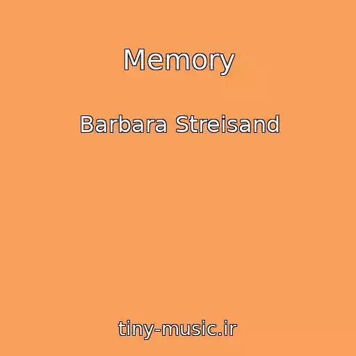 کاور آهنگ Memory از Barbara Streisand