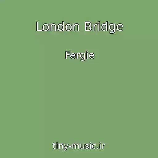 کاور آهنگ London Bridge از Fergie