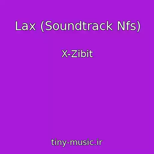 کاور آهنگ Lax (Soundtrack Nfs) از X-Zibit