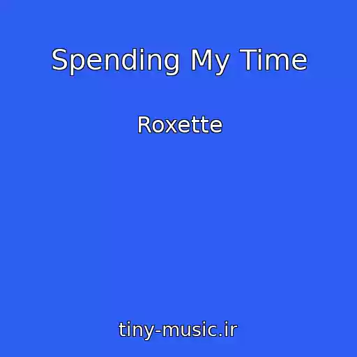 کاور آهنگ Spending My Time از Roxette