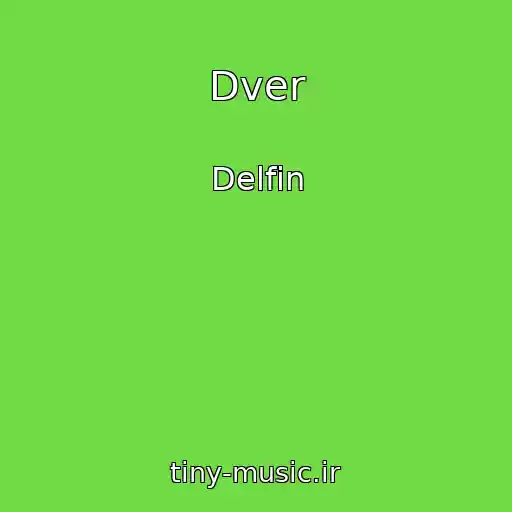 کاور آهنگ Dver از Delfin