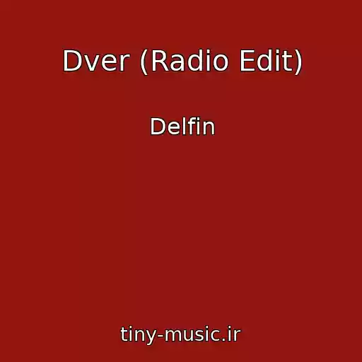 کاور آهنگ Dver (Radio Edit) از Delfin