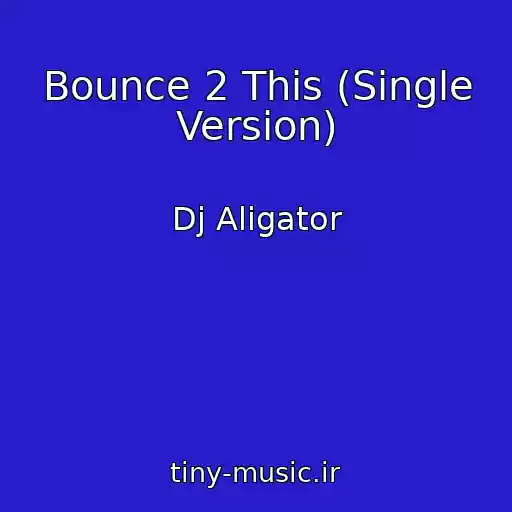کاور آهنگ Bounce 2 This (Single Version) از Dj Aligator