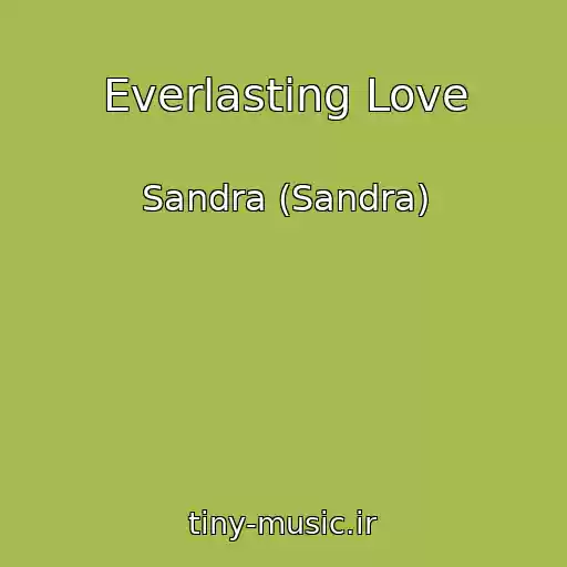 کاور آهنگ Everlasting Love از Sandra (Sandra)