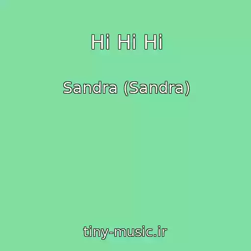 کاور آهنگ Hi Hi Hi از Sandra (Sandra)