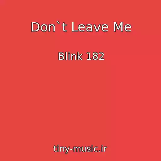 کاور آهنگ Don`t Leave Me از Blink 182