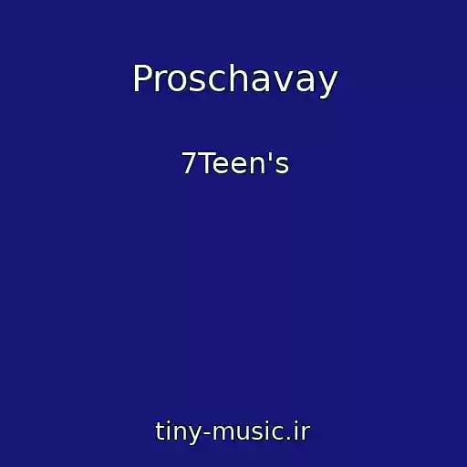 کاور آهنگ Proschavay از 7Teen's