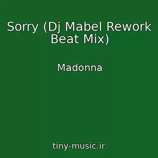کاور آهنگ Sorry (Dj Mabel Rework Beat Mix) از Madonna