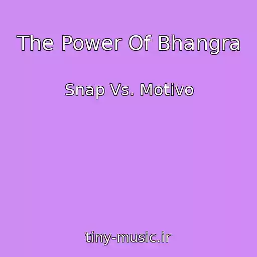 کاور آهنگ The Power Of Bhangra از Snap Vs. Motivo