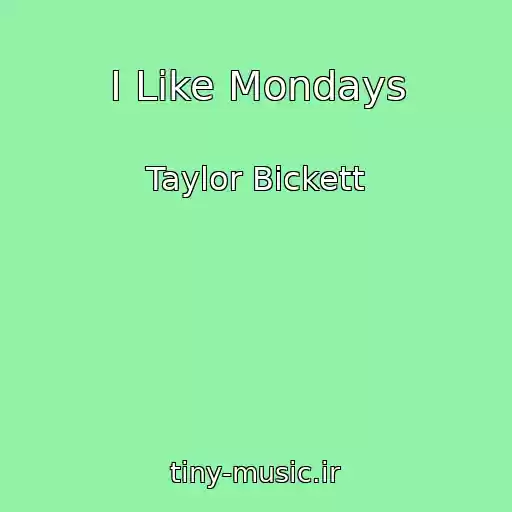 کاور آهنگ I Like Mondays از Taylor Bickett