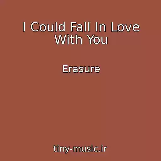 کاور آهنگ I Could Fall In Love With You از Erasure
