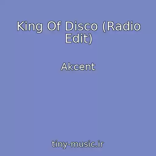 کاور آهنگ King Of Disco (Radio Edit) از Akcent