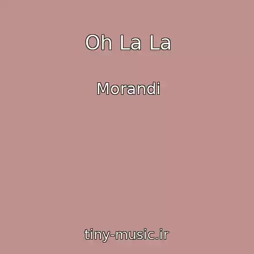 کاور آهنگ Oh La La از Morandi