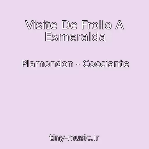 کاور آهنگ Visite De Frollo A Esmeralda از Plamondon - Cocciante