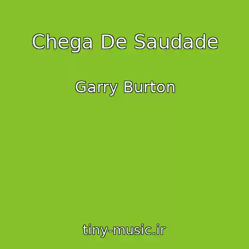 کاور آهنگ Chega De Saudade از Garry Burton