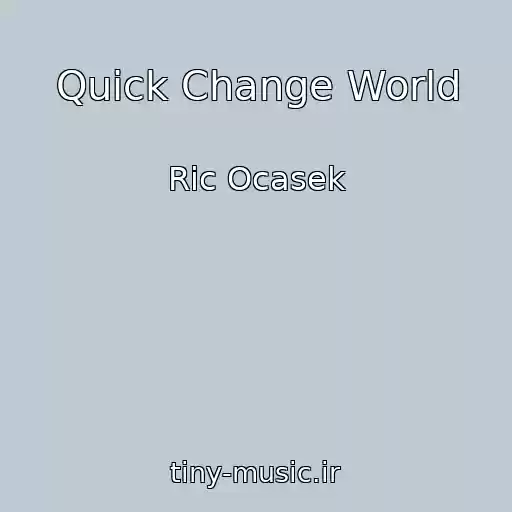 کاور آهنگ Quick Change World از Ric Ocasek
