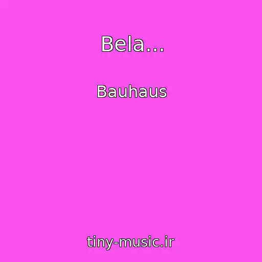 کاور آهنگ Bela... از Bauhaus