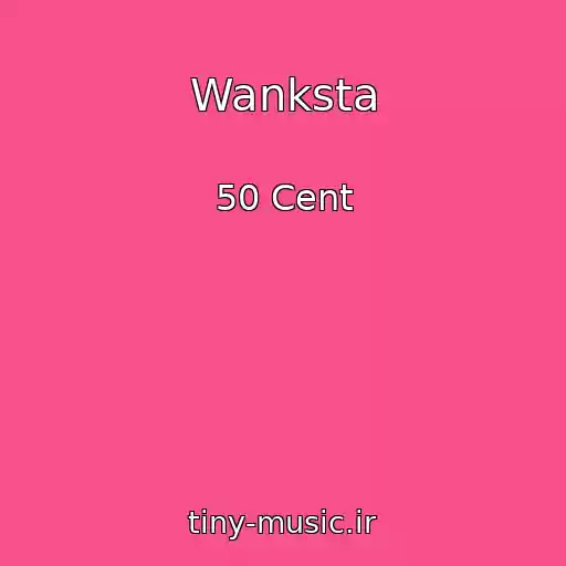 کاور آهنگ Wanksta از 50 Cent
